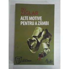   ALTE MOTIVE PENTRU A ZAMBI - ZIG ZIGLAR  